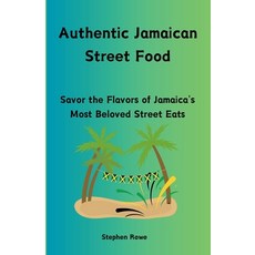 (영문도서) Authentic Jamaican Street Food: Savor the Flavors of Jamaica's Most Beloved Str... Paperback, Independently Published, English, 9798339402510
