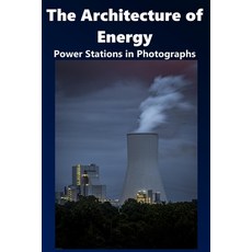 (영문도서)The Architecture of Energy: Power Stations in Photographs Paperback, Independently Published, English, 9798279487578