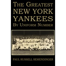 (영문도서)The Greatest Yankees by Uniform Number Paperback, Artemesia Publishing, LLC, English, 9781963832396