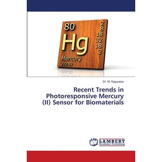 (영문도서) Recent Trends in Photoresponsive Mercury (II) Sensor for Biomaterials Paperback, LAP Lambert Academic Publis..., English, 9786208065096