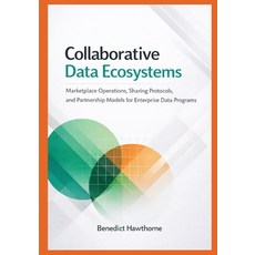 (영문도서)Collaborative Data Ecosystems: Marketplace Operations Sharing Protocols and Pa... Paperback, Independently Published, English, 9798242555464