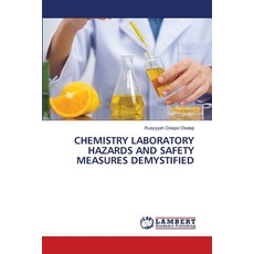 (영문도서)Chemistry Laboratory Hazards and Safety Measures Demystified Paperback, LAP Lambert Academic Publis..., English, 9786206738381