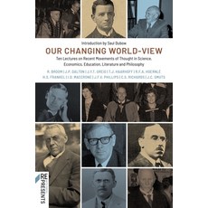 (영문도서) Our Changing World-View: Ten Lectures on Recent Movements of Thought in Science Economics E... Paperback, Wits University Press, English, 9781776145553