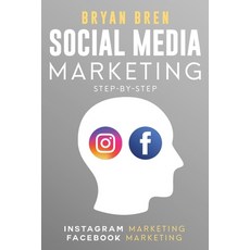 (영문도서) Social Media Marketing Step-By-Step: The Guides To Instagram And Facebook Marketing - Learn H... Paperback, Ewritinghub, English, 9781952502248