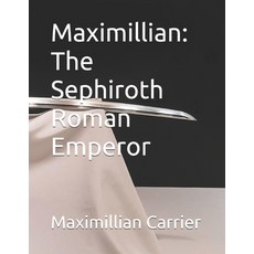(英文圖書)Maximillian: The Sephiroth Roman Emperor 平裝版, Independently Published, 英文