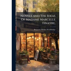 (영문도서)Novels And The Ideas Of Madame Marcelle Tinayre Paperback, Hutson Street Press, English, 9781024629798