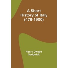 (영문도서) A Short History of Italy (476-1900) Paperback, Alpha Edition, English, 9789357938686
