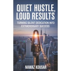 (英文圖書)Quiet Hustle Loud Results: Turning Silent Dedication Into Extraordinary Success 平裝版, Independently Published, 英文