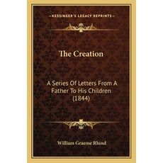 (英文圖書)The Creation: A Series Of Letters From A Father To His Children (1844) 平裝版, 英文, Kessinger Publishing