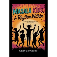 (영문도서)Masaka Kids: A Rhythm Within: The True Story Behind Uganda's Viral Dance Sensations Paperback, Independently Published, English, 9798276245461