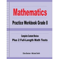 (영문도서) Mathematics Practice Workbook Grade 8: Complete Content Review Plus 2 Full-Length Math Tests Paperback, Math Notion, English, 9781636201146