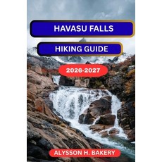 (영문도서)Havasu Falls Hiking Guide Paperback, Independently Published, English, 9798243647854