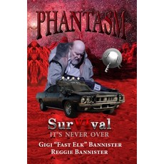 (영문도서) Phantasm: SurVIval: "It's NEVER Over!" Paperback, Independently Published, English, 9798337531496