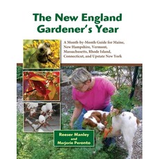 (영문도서) The New England Gardener's Year: A Month-By-Month Guide for Maine New Hampshire Vermont. Ma... Paperback, Down East Books, English, 9781684752126