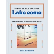 (영문도서) 30 fun things to do in lake como: A joyful odyssey of 30 enchanting activities Paperback, Independently Published, English, 9798872583028