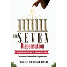 (英文圖書)The Seven Dispensations: GOD'S DIVINE TIMELINE IN BIBLICAL HISTORY: Christ at th... 平裝版, Independently Published, 英文