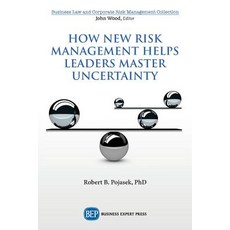 How New Risk Management Helps Leaders Master Uncertainty Paperback, Business Expert Press, English, 9781949991604