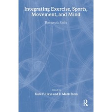 (영문도서) Integrating Exercise Sports Movement and Mind: Therapeutic Unity Paperback, Routledge, English, 9780789003843