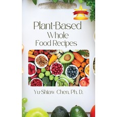 (영문도서) Plant-Based Whole Food Recipes Hardcover, Book Savvy International, English, 9781958876695