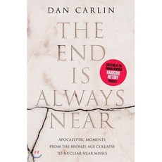 The End Is Always Near: Apocalyptic Moments from the Bronze Age Collapse to Nuclear Nea..., Harper Paperbacks