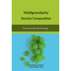 (영문도서) Multigranularity Service Composition: Concept and Technology Paperback, Notion Press, English, 9798891333260