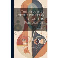 (영문도서) The Influence of the Pituitary Gland on Parturition Hardcover, Legare Street Press, English, 9781020810312