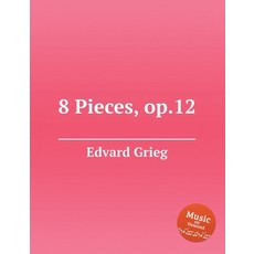 8 Pieces ор.12 Paperback, Musbooks