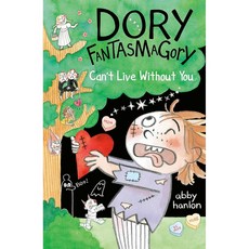 Dory Fantasmagory：Cant Live Without You / Abby Hanlon 繪本, 詳見詳細資訊