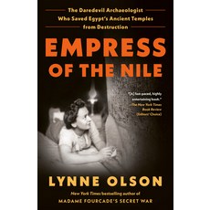 (영문도서) Empress of the Nile: The Daredevil Archaeologist Who Saved Egypt's Ancient Temples from Destr... Paperback, Random House Trade, English, 9780525509486