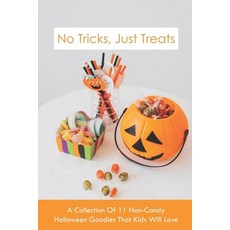 No Tricks Just Treats: A Collection Of 11 Non-Candy Halloween Goodies That Kids Will Love: Non Swee... Paperback, Independently Published, English, 9798749376258