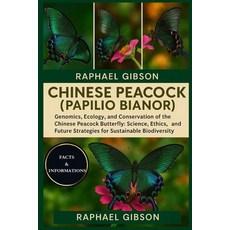 (영문도서)Chinese Peacock (Papilio Bianor): Genomics Ecology and Conservation of the Chi... Paperback, Independently Published, English, 9798271149825