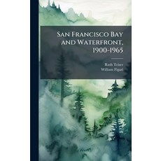 (영문도서)San Francisco Bay and Waterfront 1900-1965 Hardcover, Hutson Street Press, English, 9781024119343