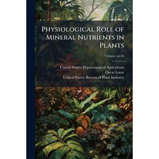 (영문도서)Physiological Role of Mineral Nutrients in Plants Paperback, Hutson Street Press, English, 9781025232409
