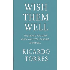 (英文圖書)Wish Them Well: The Peace You Gain When You Stop Chasing Approval 平裝版, Independently Published, 英文