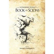(영문도서) The Gardener's Scrolls Book of Scions Paperback, Dorrance Publishing Co., English, 9798889253419