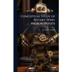 (영문도서)Conceptual Study of Rotary-Wing Microrobotics Hardcover, Hutson Street Press, English, 9781025122625