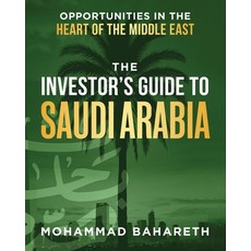 (영문도서)The Investor's Guide to Saudi Arabia: Opportunities in the Heart of the Middle East Paperback, Game Changer Publishing, English, 9781968250782