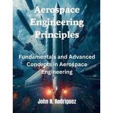 (英文圖書)Aerospace Engineering Principles: Fundamentals and Advanced Concepts 平裝版, Independently Published, 英文