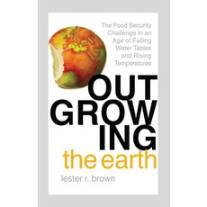 (영문도서) Outgrowing the Earth: The Food Security Challenge in an Age of Falling Water Ta... Paperback, Routledge, English, 9781138380103