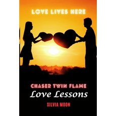(영문도서)Twin Flame Chaser Lessons: Love Lives Here Paperback, Independently Published, English, 9798292078876