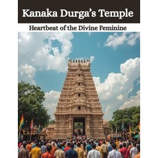 (영문도서)Kanaka Durga's Temple: Heartbeat of the Divine Feminine Paperback, Independently Published, English, 9798294212865