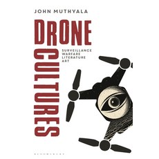 (영문도서)Drone Cultures: From Surveillance and Warfare to Literature and Art Paperback, Bloomsbury Academic, English, 9781350530454