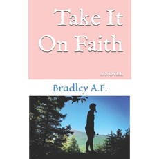 Take It On Faith Paperback, Independently Published