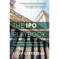 The IPO Playbook:An Insider's Perspective on Taking Your Company Public and How to Do It Right, Silicon Valley Systems