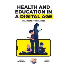 (영문도서)Health and Education in a Digital World Paperback, Damian McBeath, English, 9781068260339