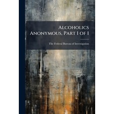 (영문도서)Alcoholics Anonymous Part 1 of 1 Paperback, Hutson Street Press, English, 9781025146089