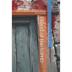 (영문도서)Blood of the Lamb: Week 1- Slay Procrastination & Step Into Purpose Paperback, Independently Published, English, 9798277197233