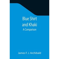 (영문도서) Blue Shirt and Khaki: A Comparison Paperback, Alpha Edition, English, 9789355344335