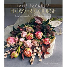 Jane Packer's Flower Course : Easy techniques for fabulous flower arranging, Ryland Peters & Small