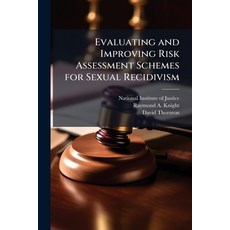 (영문도서)Evaluating and Improving Risk Assessment Schemes for Sexual Recidivism Paperback, Hutson Street Press, English, 9781025095080